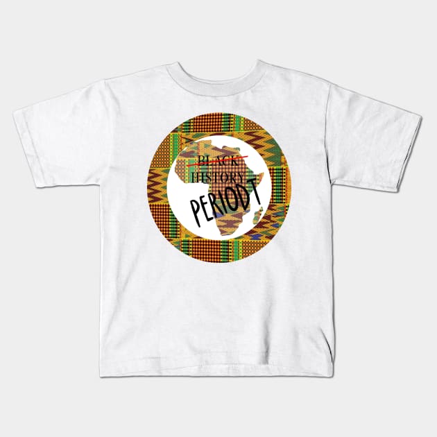 Black History Periodt Kids T-Shirt by Cargoprints